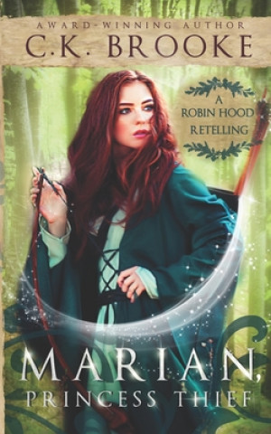 Книга Marian, Princess Thief: A Robin Hood Retelling C. K. Brooke