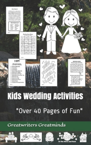 Könyv Kids Wedding Activities: "Over 40 Pages of Fun" Greatwriters Greatminds