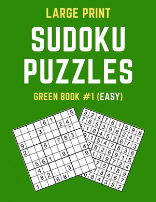 Kniha Large Print Sudoku Puzzles Green Book #1 (Easy): Easy Sudoku Puzzle Book including Instructions and Answer Keys Puzzy Publishers