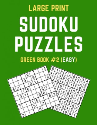 Kniha Large Print Sudoku Puzzles Green Book #2 (Easy): Easy Sudoku Puzzle Book including Instructions and Answer Keys Puzzy Publishers