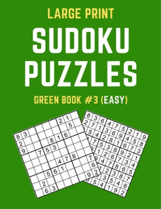 Kniha Large Print Sudoku Puzzles Green Book #3 (Easy): Easy Sudoku Puzzle Book including Instructions and Answer Keys Puzzy Publishers