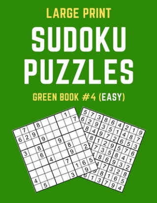 Kniha Large Print Sudoku Puzzles Green Book #4 (Easy): Easy Sudoku Puzzle Book including Instructions and Answer Keys Puzzy Publishers