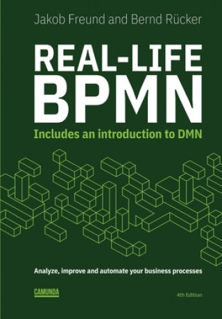 Könyv Real-Life BPMN (4th edition): Includes an introduction to DMN Bernd Rucker