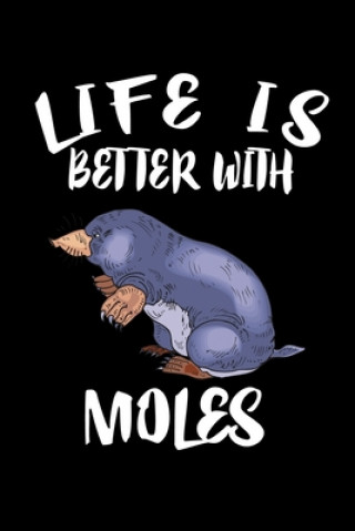 Knjiga Life Is Better With Moles: Animal Nature Collection Marko Marcus