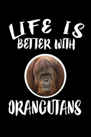 Książka Life Is Better With Orangutans: Animal Nature Collection Marko Marcus