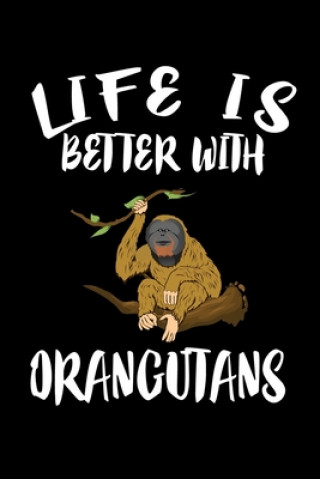 Kniha Life Is Better With Orangutans: Animal Nature Collection Marko Marcus