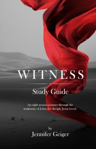 Knjiga Witness: Study Guide Jennifer Geiger