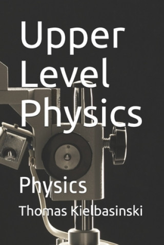 Carte Upper Level Physics: Physics Thomas Kielbasinski