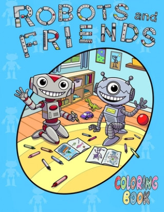 Книга Robots and Friends Coloring Book: Unique and Fun Coloring Book for Kids Visionary Outlook Notebooks