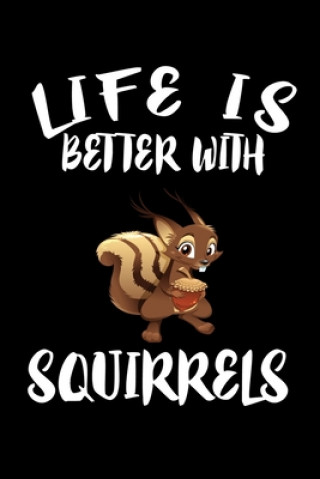 Книга Life Is Better With Squirrels: Animal Nature Collection Marko Marcus