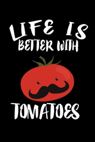 Kniha Life Is Better With Tomatoes: Animal Nature Collection Marko Marcus