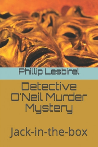 Kniha Detective O'Neil Murder Mystery: Jack-in-the-box Phillip Lesbirel
