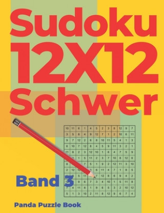 Carte Sudoku 12x12 Schwer - Band 3: Sudoku Irregular - Sudoku Varianten -Logikspiele Für Erwachsene Panda Puzzle Book