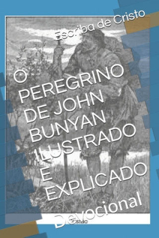 E-kniha O PEREGRINO DE JOHN BUNYYAN ILUSTRADO E EXPLICADO Escriba de Cristo