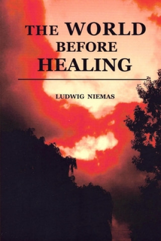 Βιβλίο The World before Healing Ludwig Niemas