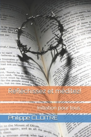 Kniha Réfléchissez et méditez! Philippe Cloitre