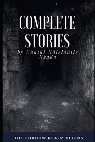 Carte Complete Stories Unathi Ndlelantle Ngada