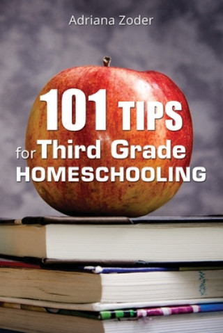 Kniha 101 Tips for Third Grade Homeschooling Adriana Zoder