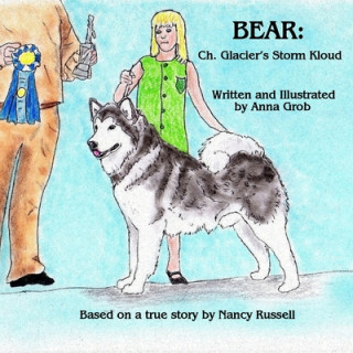 Könyv Bear: Ch. Glacier's Storm Kloud Anna Grob