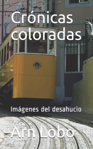 Книга Crónicas coloradas: Imágenes del desahucio Arn Lobo