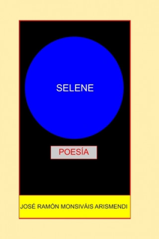 Boek Selene: Poes?a Jose Ramon Monsivais Arismendi
