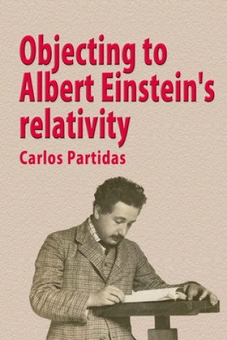 Kniha Objecting to Albert Einstein's Relativity Carlos L. Partidas