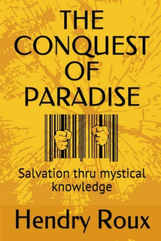 Buch The Conquest of Paradise: Salvation thru mystical knowledge Susan Roux