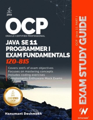 Kniha OCP Oracle Certified Professional Java SE 11 Programmer I Exam Fundamentals 1Z0-815: Study guide for passing the OCP Java 11 Developer Certification P Hanumant Deshmukh