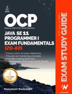 Carte OCP Oracle Certified Professional Java SE 11 Programmer I Exam Fundamentals 1Z0-815: Study guide for passing the OCP Java 11 Developer Certification P Hanumant Deshmukh