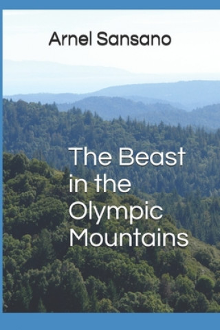 Knjiga The Beast in the Olympic Mountains Arnel Sansano