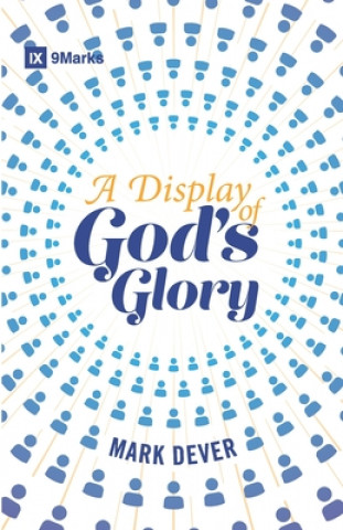 Kniha A Display of God's Glory Mark Dever