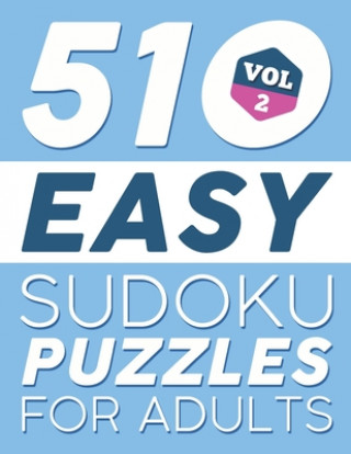 Kniha Easy SUDOKU Puzzles: 510 SUDOKU Puzzles For Adults: For Beginners (Instructions & Solutions Included) - Vol 2 Brh Puzzle Books