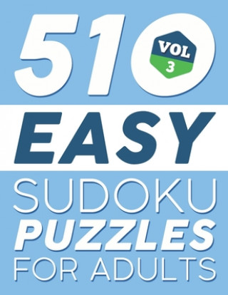 Kniha Easy SUDOKU Puzzles: 510 SUDOKU Puzzles For Adults: For Beginners (Instructions & Solutions Included) - Vol 3 Brh Puzzle Books