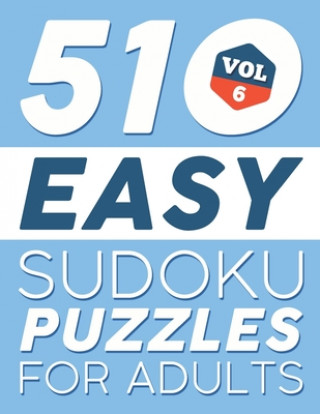 Kniha Easy SUDOKU Puzzles: 510 SUDOKU Puzzles For Adults: For Beginners (Instructions & Solutions Included) - Vol 6 Brh Puzzle Books