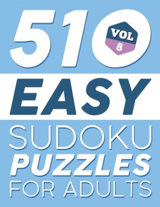 Kniha Easy SUDOKU Puzzles: 510 SUDOKU Puzzles For Adults: For Beginners (Instructions & Solutions Included) - Vol 8 Brh Puzzle Books