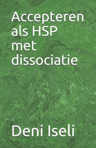 Kniha Accepteren als HSP met dissociatie Deni Iseli