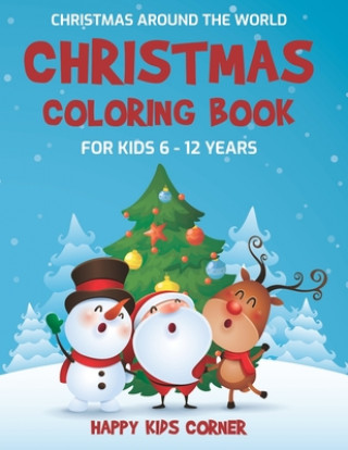 Carte Christmas Coloring Book For Kids 6 to 12 Years: Christmas Around the World, Coloring Book for School-Age Children, Best Holiday Gift For Little Boys a Paul Nonato
