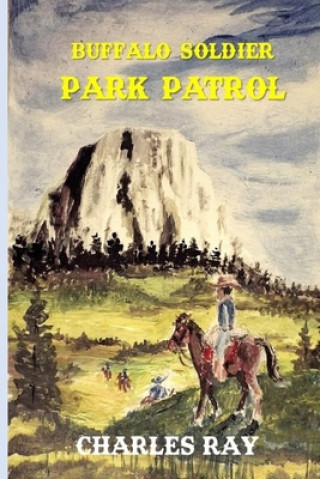 Book Buffalo Soldier: Park Patrol Charles Ray