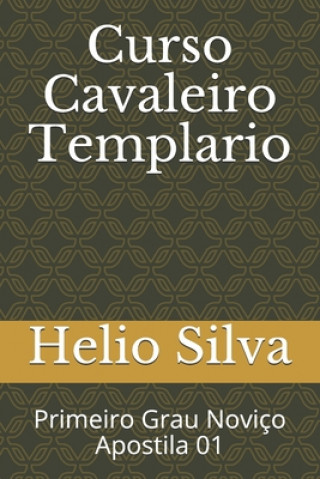 Kniha Curso Cavaleiro Templario: Primeiro Grau Noviço Apostila 01 Helio Silva