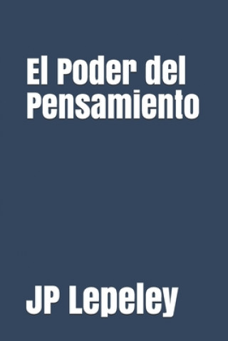 Knjiga El Poder del Pensamiento Jp Lepeley