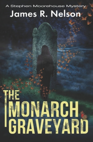 Knjiga The Monarch Graveyard James R. Nelson