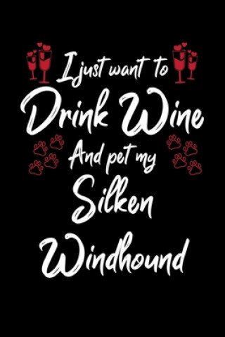 Kniha I Just Wanna Drink Wine And Pet My Silken Windhound Hopeful Designs