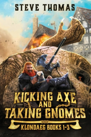 Kniha Kicking Axe and Taking Gnomes: Klondaeg Books 1-3 Steve Thomas