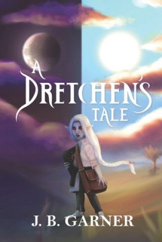 Knjiga Dretchen's Tale J. B. Garner