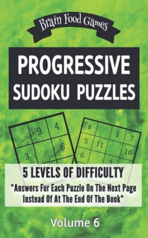 Kniha Progressive Sudoku Puzzles: 5 Levels of Difficulty with Answers for Each Puzzle on the Next Page Instead of at the End of the Book Chris Mellow