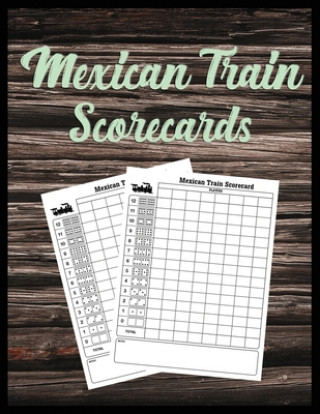 Kniha Mexican Train Scorecards: Scorecard Book Scorepad for Dominoes Tally Cards, Chicken Foot 8.5" x 11", 118 Pages Quick Creative