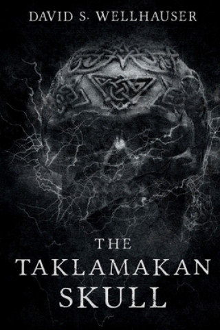 Книга The Taklamakan Skull David S. Wellhauser