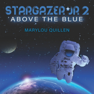Libro Stargazer Jr 2: Above the Blue Marylou Quillen