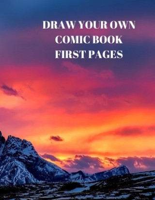 Kniha Draw Your Own Comic Book First Pages: 90 Pages of 8.5 X 11 Inch Comic Book First Pages Larry Sparks