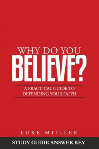 Knjiga Why Do You Believe Study Guide Answer Key Luke Miiller